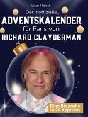 Der inoffizielle Adventskalender für Fans von Richard Clayderman Der inoffizielle Adventskalender für Fans von Richard Clayderman
