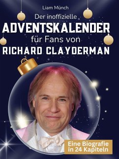 Der inoffizielle Adventskalender für Fans von Richard Clayderman - Münch, Liam