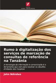 Rumo à digitalização dos serviços de marcação de consultas de referência na Tanzânia