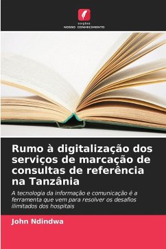 Rumo à digitalização dos serviços de marcação de consultas de referência na Tanzânia - Ndindwa, John
