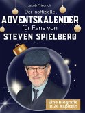 Der inoffizielle Adventskalender für Fans von Steven Spielberg Der inoffizielle Adventskalender für Fans von Steven Spielberg