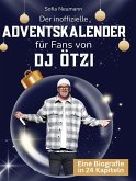 Der inoffizielle Adventskalender für Fans von DJ Ötzi Der inoffizielle Adventskalender für Fans von DJ Ötzi