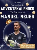 Der inoffizielle Adventskalender für Fans von Manuel Neuer Der inoffizielle Adventskalender für Fans von Manuel Neuer
