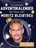 Der inoffizielle Adventskalender für Fans von Moritz Bleibtreu Der inoffizielle Adventskalender für Fans von Moritz Bleibtreu