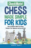 Checkmate! Chess Made Simple for Kids