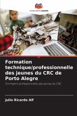 Formation technique/professionnelle des jeunes du CRC de Porto Alegre