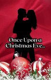 Once Upon a Christmas Eve... Once Upon a Christmas Eve...