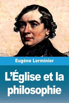 L'Église et la philosophie - Lerminier, Eugène