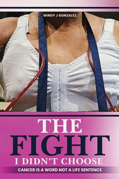 The Fight I Didn't Choose - Gonzalez, Windy J. The Fight I Didn't Choose - Gonzalez, Windy J.