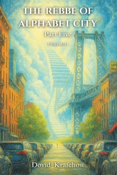 Cover THE REBBE OF ALPHABET CITY Part Five HEAVEN