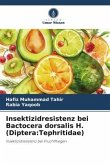 Insektizidresistenz bei Bactocera dorsalis H. (Diptera:Tephritidae) Insektizidresistenz bei Bactocera dorsalis H. (Diptera:Tephritidae)