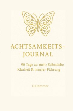 Cover Achtsamkeits-Journal: 90 Tage zu mehr Selbstliebe, Klarheit und innerer Führung