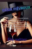 Désir fiévreux Désir fiévreux