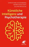 Künstliche Intelligenz und Psychotherapie Künstliche Intelligenz und Psychotherapie