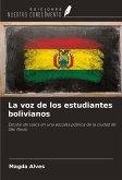La voz de los estudiantes bolivianos La voz de los estudiantes bolivianos