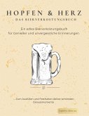 Hopfen und Herz - Das Bierverkostungsbuch Hopfen und Herz - Das Bierverkostungsbuch
