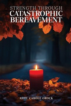 Cover STRENGTH THROUGH CATASTROPHIC BEREAVEMENT