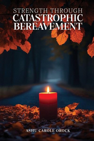 STRENGTH THROUGH CATASTROPHIC BEREAVEMENT