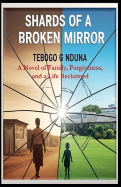 Shards Of A Broken Mirrors - Nduna, Tebogo G Shards Of A Broken Mirrors - Nduna, Tebogo G