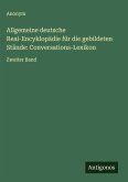 Allgemeine deutsche Real-Encyklopädie für die gebildeten Stände: Conversations-Lexikon