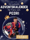 Der inoffizielle Adventskalender für Fans von Pedri Der inoffizielle Adventskalender für Fans von Pedri