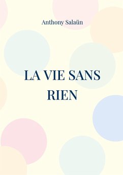 La vie sans rien - Salaün, Anthony
