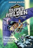 Mission Superhelden (Band 3) - Keine Angst vor Superschurken Mission Superhelden (Band 3) - Keine Angst vor Superschurken