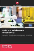 Fabrico aditivo em ortodontia Fabrico aditivo em ortodontia