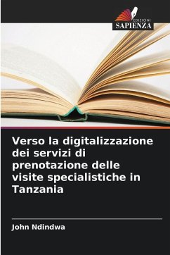 Verso la digitalizzazione dei servizi di prenotazione delle visite specialistiche in Tanzania - Ndindwa, John