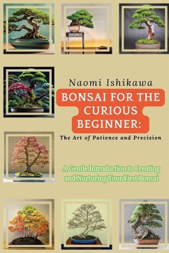 Bonsai for the Curious Beginner - Ishikawa, Naomi