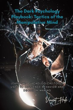 The Dark Psychology Playbook - Hale, Vincent