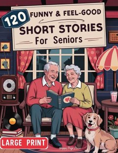 120 Fun & Feel-Good Short Stories for Seniors - Happy Page Press