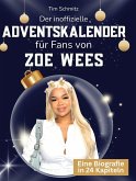 Der inoffizielle Adventskalender für Fans von Zoe Wees Der inoffizielle Adventskalender für Fans von Zoe Wees