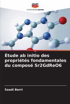Étude ab initio des propriétés fondamentales du composé Sr2GdReO6 Cover Étude ab initio des propriétés fondamentales du composé Sr2GdReO6