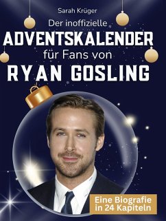 Der inoffizielle Adventskalender für Fans von Ryan Gosling - Krüger, Sarah
