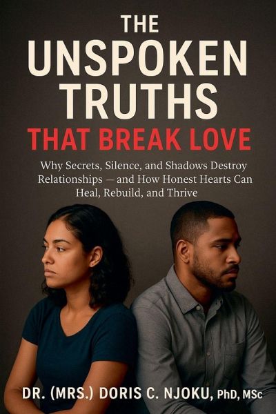 The Unspoken Truths That Break Love The Unspoken Truths That Break Love