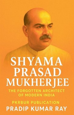 Cover Shyama Prasad Mukherjee (The Forgotten Architect of Modern India)