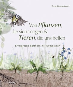 Cover Von Pflanzen, die sich mögen und Tieren, die uns helfen