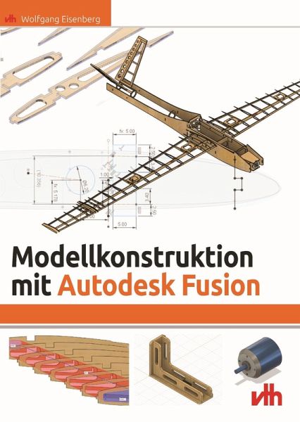 Modellkonstruktion mit Autodesk Fusion Modellkonstruktion mit Autodesk Fusion