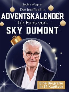 Der inoffizielle Adventskalender für Fans von Sky Dumont - Wagner, Sophia