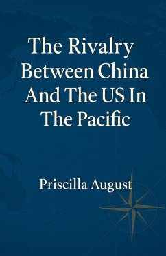 The Rivalry Between China and The US In The Pacific - August, Priscilla The Rivalry Between China and The US In The Pacific - August, Priscilla