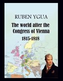The World after the Congress of Vienna The World after the Congress of Vienna