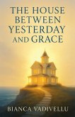 The House Between Yesterday and Grace