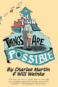 In The Town Where All Things Are Possible - Martin, Charles; Weinke, Will In The Town Where All Things Are Possible - Martin, Charles; Weinke, Will