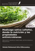 Medicago sativa (alfalfa), donde la nutrición y las propiedades antimicrobianas