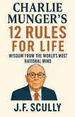 Charlie Munger's 12 Rules for Life Charlie Munger's 12 Rules for Life