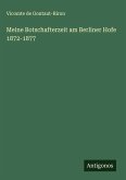 Meine Botschafterzeit am Berliner Hofe 1872-1877