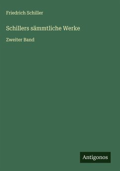 Schillers sämmtliche Werke - Schiller, Friedrich