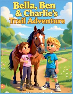 Bella, Ben and Charlie's Trail Adventure - Sands, Maureen Martha