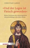 "Und der Logos ist Fleisch geworden" "Und der Logos ist Fleisch geworden"